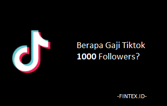 Berapa Gaji Tiktok 1000 Followers